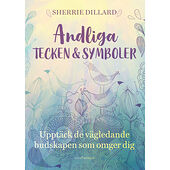 Sherrie Dillard Andliga tecken & symboler : upptäck de vägledande budskapen som omger dig (bok, danskt band)