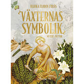 Ulrika Flodin Furås Växternas symbolik : myter & nyttor (inbunden)