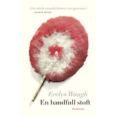 Evelyn Waugh En handfull stoft (inbunden)