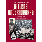 Christer Bergstrom Hitlers underhuggare : 26 texter om andra världskriget (inbunden)