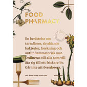 Lina Nertby Aurell Food Pharmacy : en berättelse om tarmfloror, snälla bakterier, forskning och antiinflammatorisk mat (inbunden)