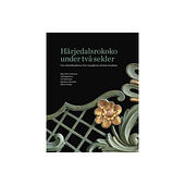 Maj-Britt Andersson Härjedalsrokoko under två sekler - om Schatullmakaren Jöns Ljungberg och hans landskap (inbunden)
