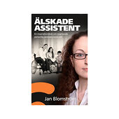 Jan Blomström Älskade assistent : en inspirationsbok om coachande personlig assistans ino (inbunden)