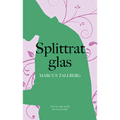 Marcus Tallberg Splittrat glas (häftad)