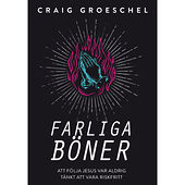 Craig Groeschel Farliga böner (bok, danskt band)