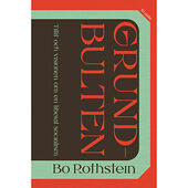 Bo Rothstein Grundbulten : tillit och visionen om en liberal socialism (inbunden)