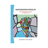 Gunilla Nilson Narcissistens speglar - Om narcissister för anhöriga och vårdpersonal (häftad)