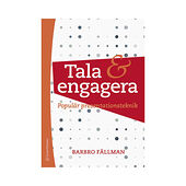 Barbro Fällman Tala och engagera : populär presentationsteknik (häftad)