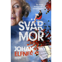 Johan Elfner Svärmor : en krim-feelgood i coronatider (inbunden)
