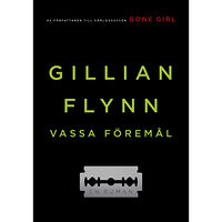 Gillian Flynn Vassa föremål (inbunden)