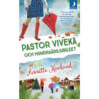 Annette Haaland Pastor Viveka och hundraårsjubileet (pocket)