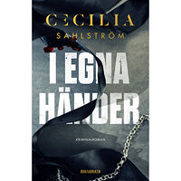 Cecilia Sahlström I egna händer (pocket)