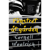 Cornell Woolrich Fönstret åt gården & andra noveller (inbunden)
