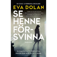 Eva Dolan Se henne försvinna (pocket)