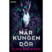 Elina Backman När kungen dör (inbunden)