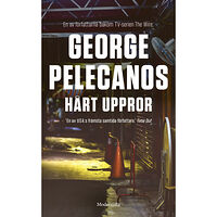 George Pelecanos Hårt uppror (pocket)