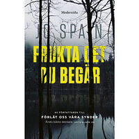 Jo Spain Frukta det du begär (inbunden)