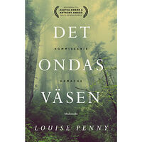 Louise Penny Det ondas väsen (inbunden)