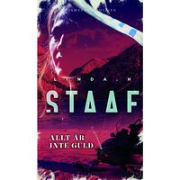 Linda H. Staaf Allt är inte guld (bok, kartonnage)