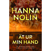 Hanna Nolin Ät ur min hand (inbunden)