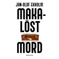 Jan-Olof Ekholm Makalöst mord (häftad)