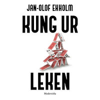 Jan-Olof Ekholm Kung ur leken (häftad)