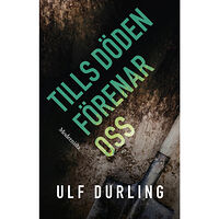 Ulf Durling Tills döden förenar oss (häftad)