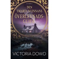 Victoria Dowd Den smarta kvinnans överlevnadsguide (inbunden)