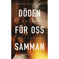 Håkan Mattsson Döden för oss samman (pocket)
