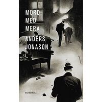 Anders Jonason Mord med mera (häftad)