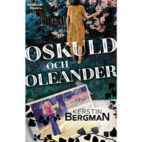 Kerstin Bergman Oskuld och oleander (inbunden)