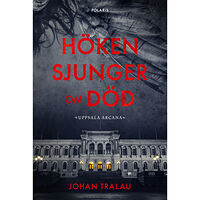 Johan Tralau Höken sjunger om död (inbunden)
