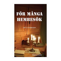 Leif H. Andersson För många hembesök (inbunden)