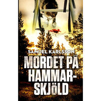 Samuel Karlsson Mordet på Hammarskjöld (inbunden)