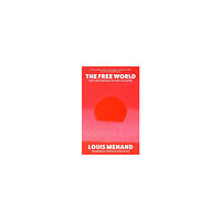 Louis Menand The Free World (häftad, eng)