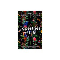 Anne Sverdrup-Thygeson Tapestries of Life (pocket, eng)