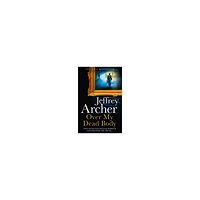 Jeffrey Archer Over My Dead Body (inbunden, eng)