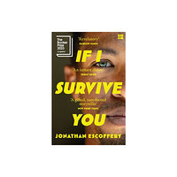 Jonathan Escoffery If I Survive You (häftad, eng)