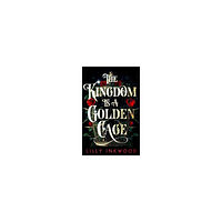 Lilly Inkwood The Kingdom is a Golden Cage (pocket, eng)