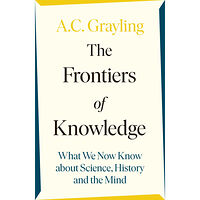 A. C. Grayling Frontiers of Knowledge - What We Know About Science, History and The Mind (häftad, eng)