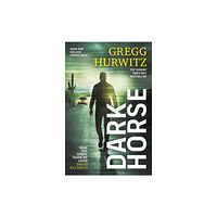 Gregg Hurwitz Dark Horse (häftad, eng)