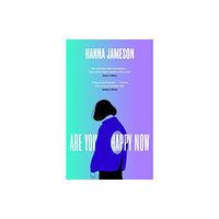 Hanna Jameson Are You Happy Now (häftad, eng)