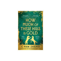 C Pam Zhang How Much of These Hills is Gold (pocket, eng)