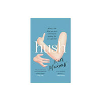 Kate Maxwell Hush (häftad, eng)