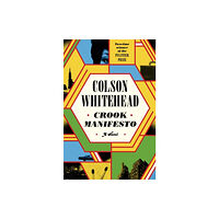 Colson Whitehead Crook Manifesto (häftad, eng)