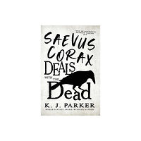 K. J. Parker Saevus Corax Deals with the Dead (pocket, eng)