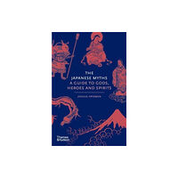 Joshua Frydman Japanese Myths - A Guide to Gods, Heroes and Spirits (inbunden, eng)
