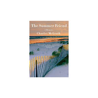 Charles McGrath The summer friend (inbunden, eng)