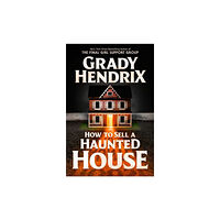 Grady Hendrix How to Sell a Haunted House (häftad, eng)