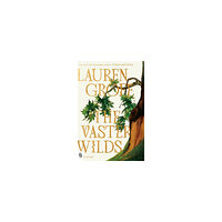 Lauren Groff The Vaster Wilds (häftad, eng)